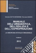 Manuale dell'urbanistica, dell'edilizia e della espropriazione libro