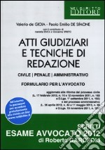 Atti giudiziari e tecniche di redazione. Civile, penale, amministrativo. Formulario per l'avvocato