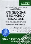 Atti giudiziari e tecniche di redazione. Civile, penale, amministrativo. Formulario per l'avvocato libro