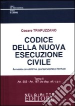 Codice della nuova esecuzione civile. Annotato con dottrina, giurisprudenza e formule libro