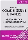 Come si scrive il parere. Guida pratica e consigli operativi libro