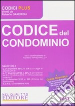 Codice del condominio-La nuova disciplina del condominio (L. 11 dicembre 2012, n. 220). Vecchie e nuove norme a confronto libro