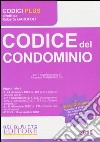 Codice del condominio-La nuova disciplina del condominio (L. 11 dicembre 2012, n. 220). Vecchie e nuove norme a confronto libro