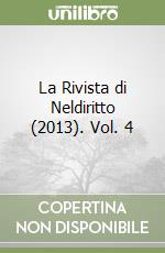 La Rivista di Neldiritto (2013). Vol. 4 libro