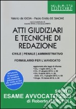 Atti giudiziari e tecniche di redazione. Civile, penale, amministrativo. Formulario per l'avvocato libro