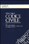 Codice civile. Con rinvii storici e fiscali, indicazione dei provvedimenti collegati, evoluzione normativa libro