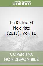 La Rivista di Neldiritto (2013). Vol. 11 libro