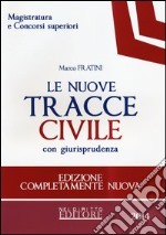 Le nuove tracce civile con giurisprudenza libro