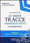 Le nuove tracce amministrativo con giurisprudenza libro