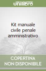 Kit manuale civile penale amministrativo libro