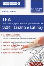 TFA. Quiz, quesiti, questioni di approfondimento (A051 italiano e latino)