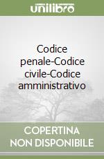 Codice penale-Codice civile-Codice amministrativo libro