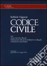 Codice civile. Con rinvii storici e fiscali, indicazione dei provvedimenti collegati, evoluzione normativa libro