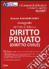 Compendio di istituzioni di diritto privato (diritto civile). Con aggiornamento online libro