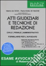 Atti giudiziari e tecniche di redazione. Civile, penale, amministrativo. Formulario per l'avvocato libro