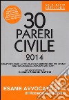 30 pareri. Civile. Su casi esaminati dalla Cassazione nel 2013 e 2014 libro