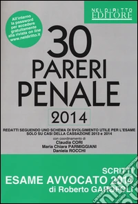 30 pareri. Penale. 2014. Su casi esaminati dalla Cassazione nel 2013 e2014 libro