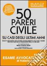 50 pareri di civile. Su casi degli ultimi anni