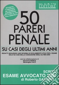 50 pareri. Penale. Su casi degli ultimi anni libro