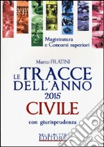 Le tracce dell'anno 2015 civile con giurisprudenza libro