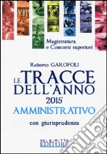 Le tracce dell'anno 2015 amministrativo con giurisprudenza libro