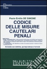 Codice delle misure cautelari penali. Annotato con dottrina, giurisprudenza e formule libro