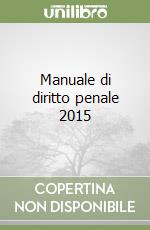 Manuale di diritto penale 2015 libro