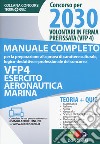 Concorso per 2030 volontari in ferma prefissata VFP 4. Esercito, aeronautica, marina. Manuale completo. Con Contenuto digitale per download e accesso on line libro