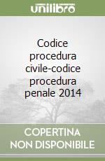 Codice procedura civile-codice procedura penale 2014 libro