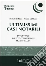 Ultimissimi casi notarili. Inter vivos. Diritto commerciale. Mortis causa libro