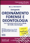Compendio di ordinamento forense e deontologia. Con commento articolo per articolo del Codice deontologico