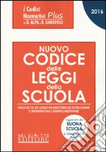 Nuovo codice delle leggi della scuola. Raccolta di leggi in materia di istruzione e normativa complementare libro