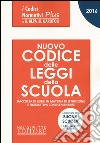 Nuovo codice delle leggi della scuola. Raccolta di leggi in materia di istruzione e normativa complementare libro