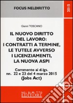 Il nuovo diritto del lavoro: i contratti a termine, le tutele avverso i licenziamenti, la nuova ASPI libro