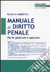 Manuale di diritto penale. Parte generale e speciale libro