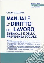 Manuale di diritto del lavoro, sindacale e della previdenza sociale libro