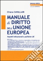 Manuale di diritto dell'Unione Europea. Aspetti istituzionali e politiche UE libro