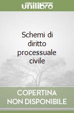 Schemi di diritto processuale civile libro