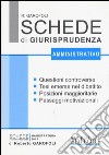 Schede di giurisprudenza. Amministrativo libro