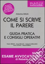 Come si scrive il parere. Guida pratica e consigli operativi libro