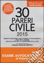 30 pareri. Civile. Su casi esaminati dalla Cassazione nel 2014 e 2015 libro