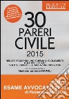 30 pareri. Civile. Su casi esaminati dalla Cassazione nel 2014 e 2015 libro