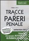 Tracce di pareri penale con pareri svolti, casi probabili, tecniche di redazione libro