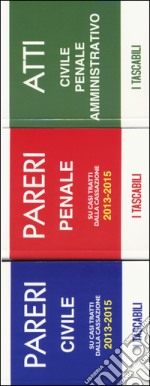 Pareri di civile. Su casi tratti dalla Cassazione 2013-2015-Pareri di penale. Su casi trattati dalla Cassazione 2013-2015-Atti. Civile, penale, amministrativo. Con aggiornamento online libro