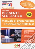 Concorso dirigente scolastico. Manuale di preparazione. Fascicolo con 1000 test libro