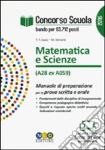 Concorso scuola. Matematica e scienze (classe di concorso A28 ex A059). Manuale di preparazione per la prova scritta e orale