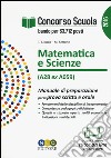 Concorso scuola. Matematica e scienze (classe di concorso A28 ex A059). Manuale di preparazione per la prova scritta e orale libro