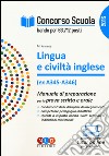 Concorso scuola. Lingua e civiltà inglese (ex A345-A346). Manuale di preparazione per la prova scritta e orale libro