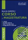 Corso di magistratura penale. Lezioni, giurisprudenza, temi e svolgimento, suggerimenti dottrinali. Con espansione online libro