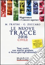 Le nuove tracce civile 2016. Temi svolti con analisi guidate e focus giurisprudenziali libro